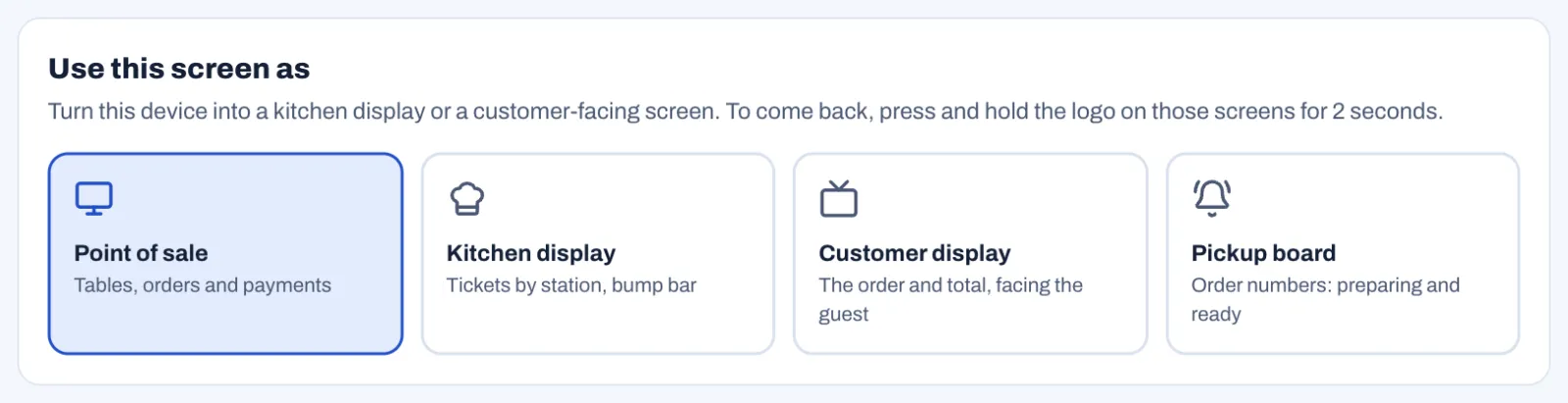 The Use this screen as card on the More screen: Point of sale (selected), Kitchen display, Customer display and Pickup board, under the line "Turn this device into a kitchen display or a customer-facing screen. To come back, press and hold the logo on those screens for 2 seconds."
