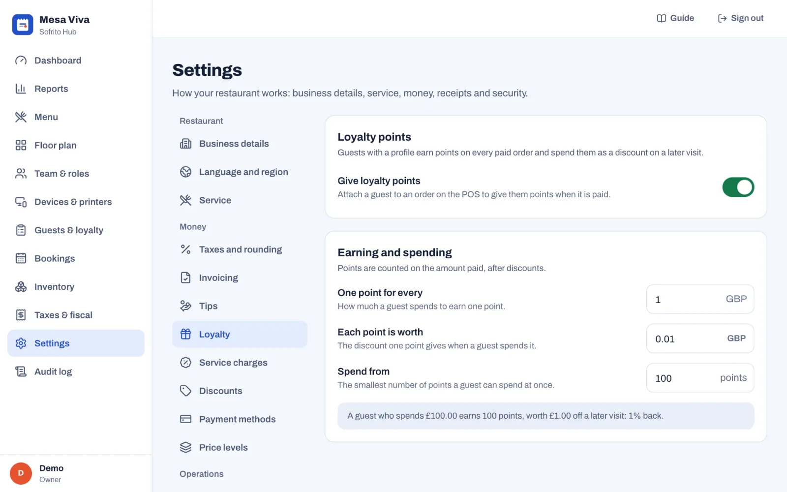 Settings › Loyalty: Give loyalty points turned on, then Earning and spending with One point for every 1 GBP, Each point is worth 0.01 GBP and Spend from 100 points, and the example: a guest who spends £100.00 earns 100 points, worth £1.00 off a later visit: 1% back.