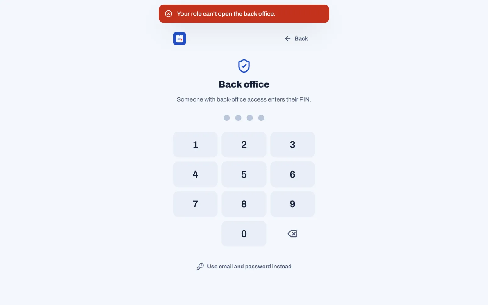 The back office on a till asking for a PIN: "Someone with back-office access enters their PIN.", four PIN dots, a number pad and Use email and password instead, with the red message "Your role can’t open the back office." at the top.